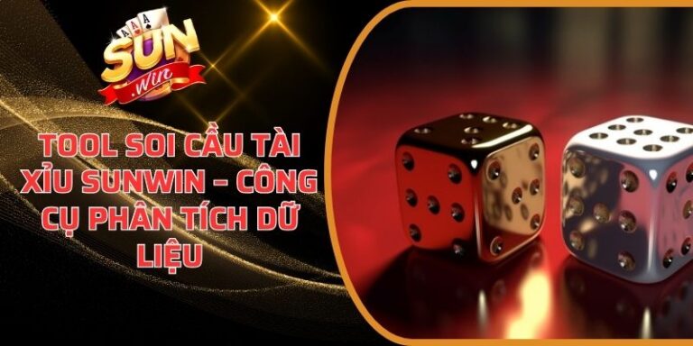 Tool Soi Cầu Tài Xỉu Sunwin – Công Cụ Phân Tích Dữ Liệu 1 Tool Soi Cầu Tài Xỉu Sunwin