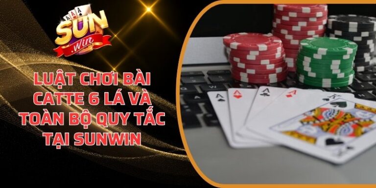 Luật chơi bài Catte 6 lá